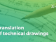 A photo of technical drawing with a pencil with the text Translation of technical drawings on it
